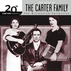 The Best Of The Carter Family 20th Century Masters The Millennium Collection album