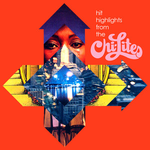 Hit Highlights from the Chi-Lites album