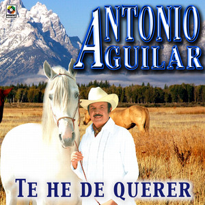 Te He De Querer - Antonio Aguilar album