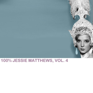 100% Jessie Matthews, Vol. 4 album