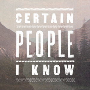 Certain People I Know Photo