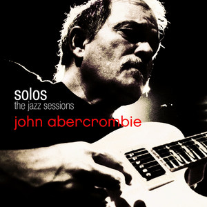 Solos - The Jazz Sessions (John Abercrombie) album