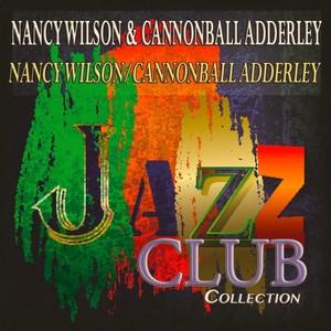 Nancy Wilson And Cannonball Adderley