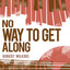 No Way to Get Along cover