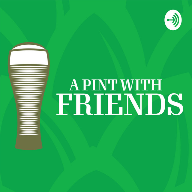 A Pint With Friends | Podcast on Spotify