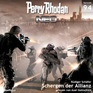 Schergen der Allianz - Perry Rhodan - Neo 94 (Ungekürzt)