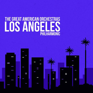 The Great American Orchestras: Los Angeles Philharmonic album
