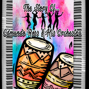 The Story of... Edmundo Ross & His Orchestra album