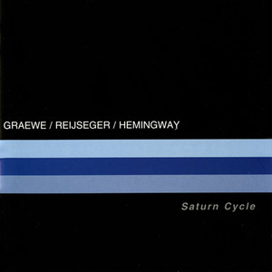 Graewe, Georg / Reijseger, Ernst / Hemingway, Gerry: Saturn Cycle album