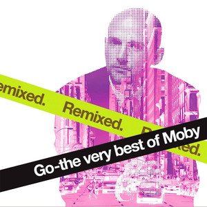 Go: The Very Best of Moby Remixed album