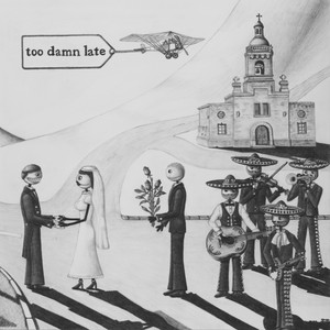 Too Damn Late Albumcover