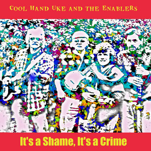 Cool Hand Uke and the Enablers