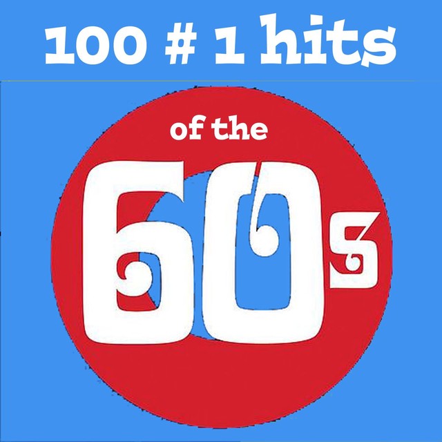 100 No.1 Hits of the 60s - Compilation by Various Artists | Spotify
