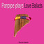 Panpipe Plays Love Ballads Albumcover