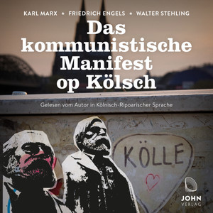Das kommunistische Manifest op Kölsch - Mundart-Ausgabe