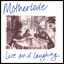 Motherlode: Live And Laughing Albumcover