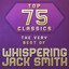 Top 75 Classics - The Very Best of Whispering Jack Smith Albumcover