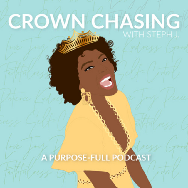 Crown Chasing with Steph J | Podcast on Spotify