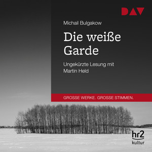 Die weiße Garde (Ungekürzt)
