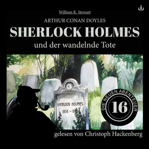 Sherlock Holmes und der wandelnde Tote (Die neuen Abenteuer 16)