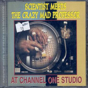 Scientist Meets the Crazy Mad Professor At Channel One album