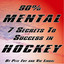 90% Mental: 7 Mental Secrets to Success In Hockey Albumcover