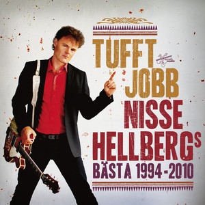 Tufft jobb - Nisse Hellbergs bästa 1994-2010 album