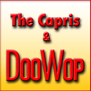 The Capris & Doo Wop cover