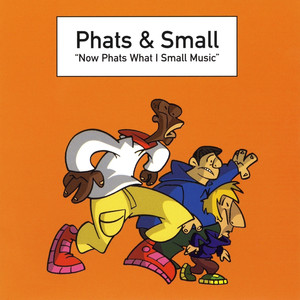 Now Phats What I Small Music cover