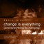Change Is Everything and Everything Is Changing Albumcover