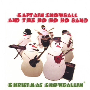 Captain Snowball and the Ho Ho Ho Band