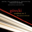 Górecki - Symphony No. 3 & Three Pieces in Old Style cover