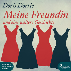 Meine Freundin - und eine weitere Geschichte (Ungekürzt)