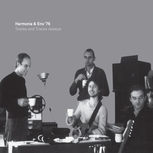 Harmonia & Eno'76 - Tracks and Traces album