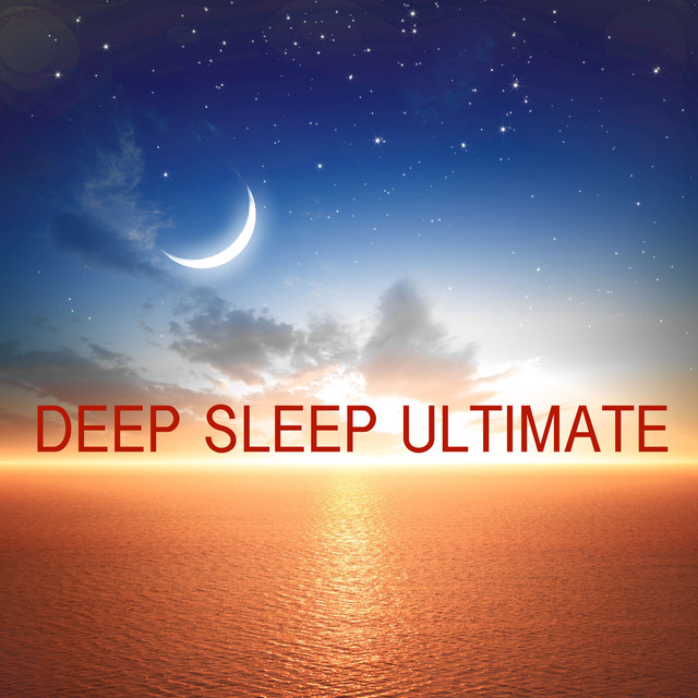 Deep Sleep Ultimate - Body and Mind Relaxation, Meditation Hypnosis, Dreams Albumcover
