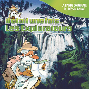 Il était une fois... Les Explorateurs (Générique et bande originale du dessin animé) album