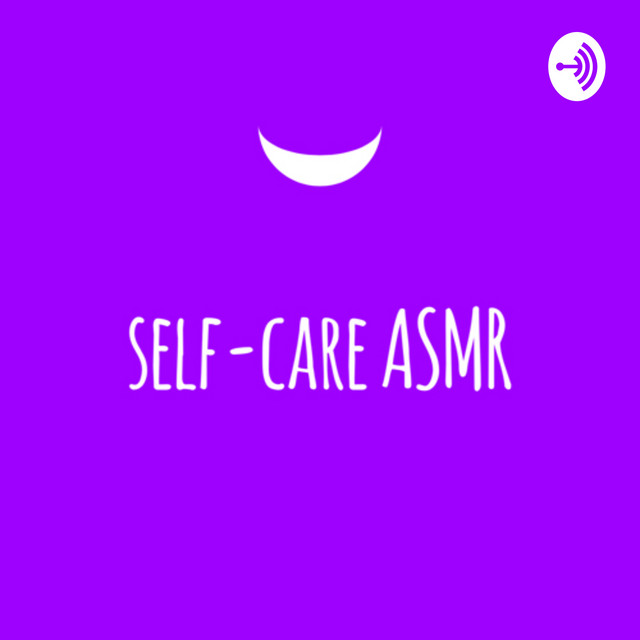 self-care asmr | Podcast on Spotify