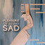 The Pleasure Of Being Sad cover