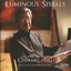 Luminous Spirals – Chamber Music of Chinary Ung Albumcover
