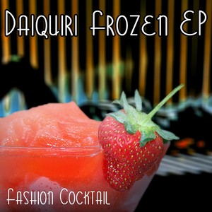 Fashion Cocktail : Daiquiri Frozen Albumcover