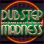 Dubstep Madness: Sick Bass & Electro Beats Albumcover