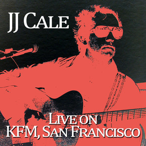 J.J. Cale - Live on Kfc, San Francisco cover