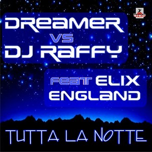 Dreamer Vs. Dj Raffy Feat. Elix England