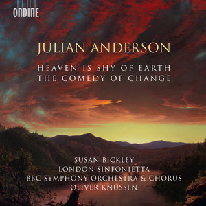 Julian Anderson: The Comedy of Change & Heaven Is Shy of Earth album