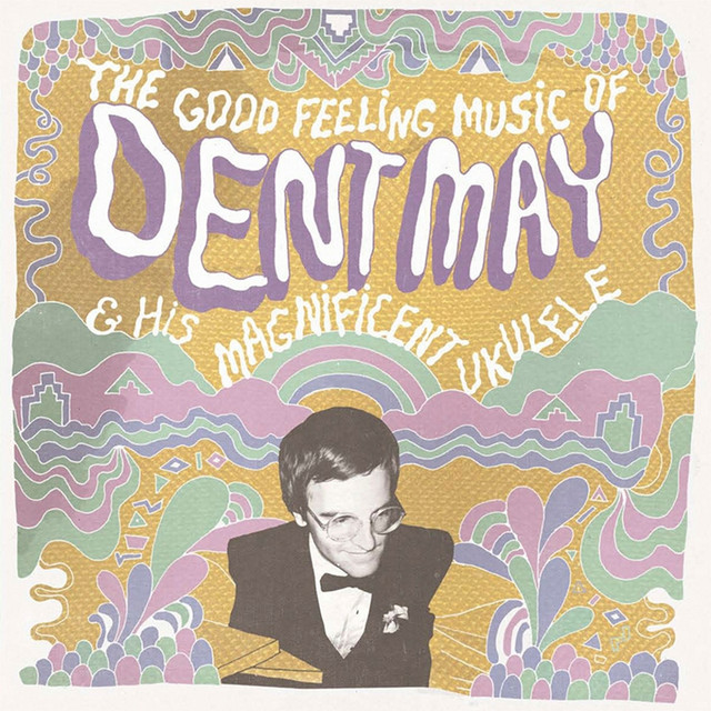 The Good Feeling Music Of Dent May & His Magnificent Ukulele cover