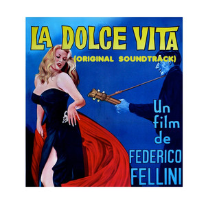 La dolce vita (Original Soudtrack from "La dolce vita". Un film de Federico Fellini) album