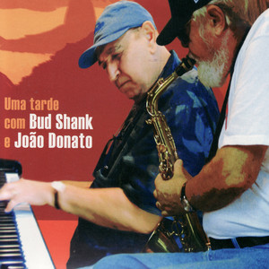 Uma tarde com Bud Shank e João Donato album