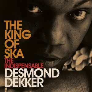 King Of Ska: The Indispensable Desmond Dekker album