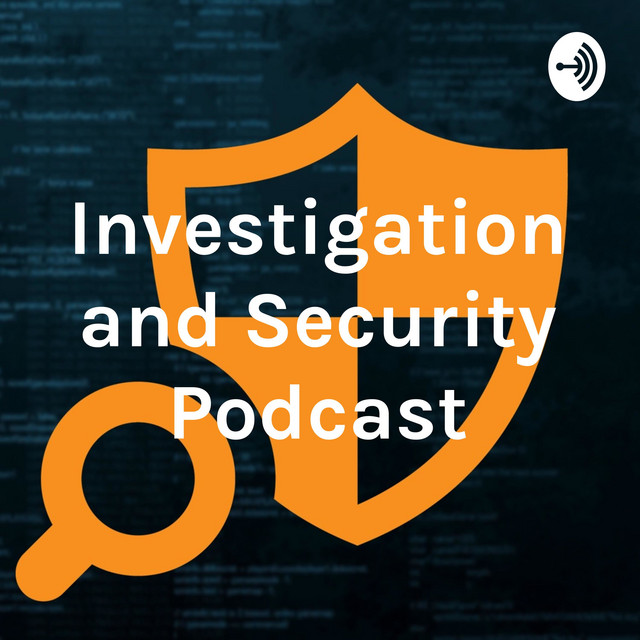 Investigation and Security Podcast | Podcast on Spotify
