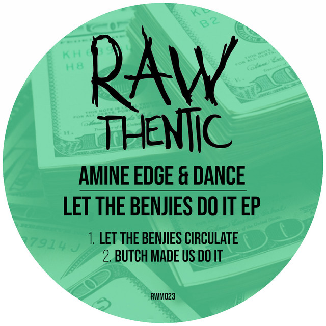 Amine Edge & DANCE – Let the benjies circulate